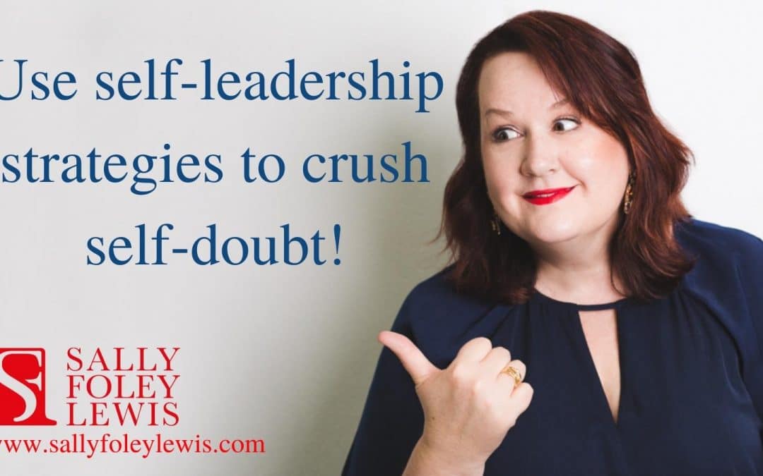 Use self-leadership strategies to crush self-doubt!