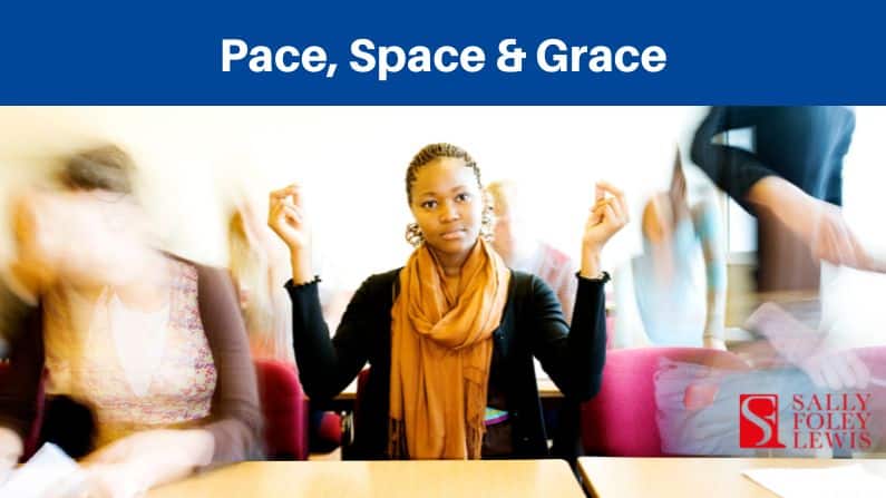 Pace, Space and Grace
