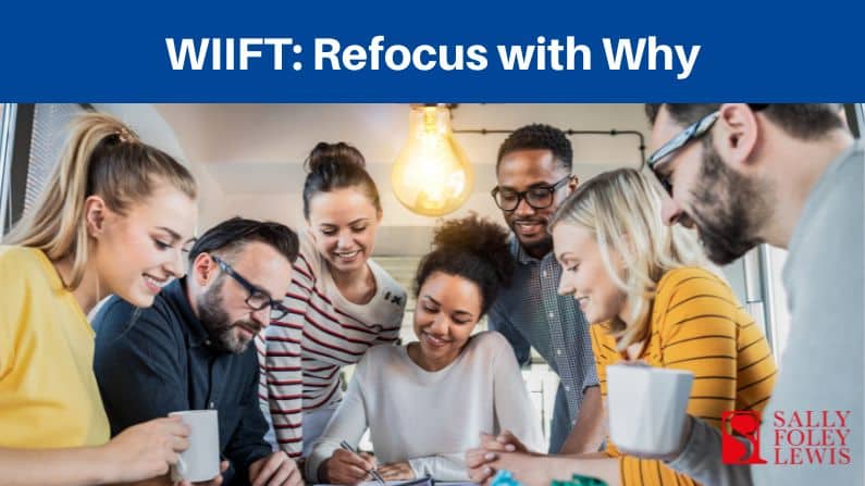 WIIFT: Refocus with Why
