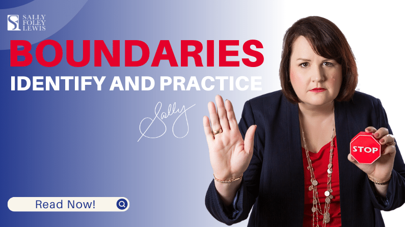 How to identify and practice boundaries by Sally Foley-Lewis