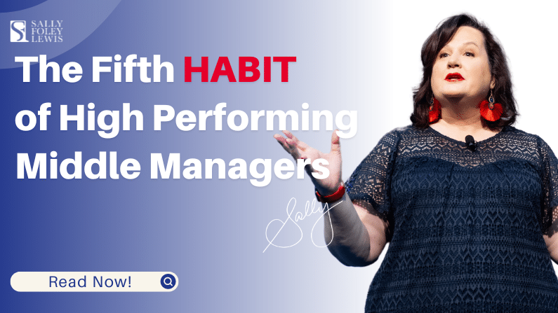 The fifth habit of high performing middle managers by Sally Foley-Lewis