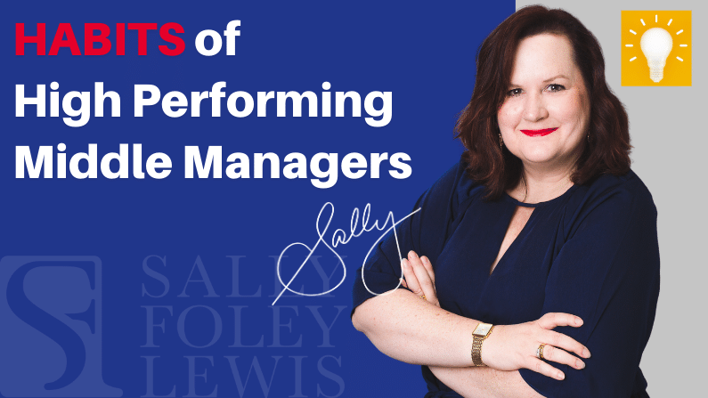 Habits of high performing middle managers by Sally Foley-Lewis