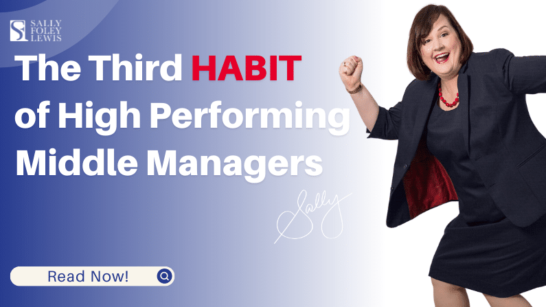 The third habit of high performing middle managers by Sally Foley-Lewis