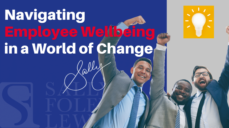 Navigating Employee Wellbeing in a World of Change