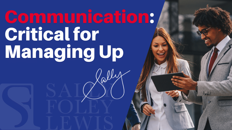 Communication: Critical for Managing Up