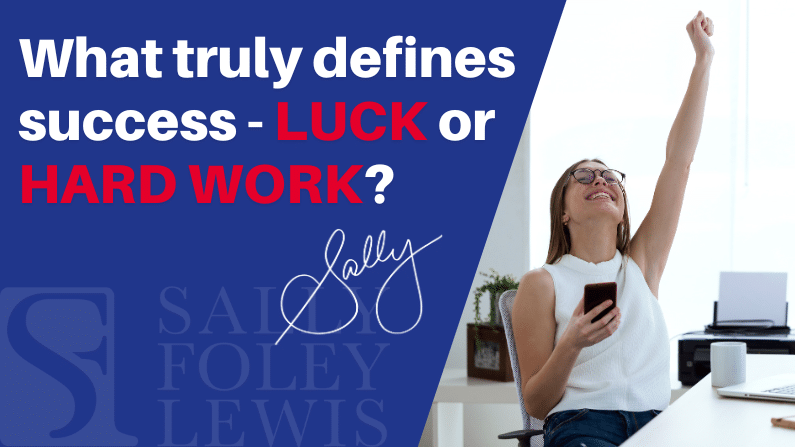What truly defines success – LUCK or HARD WORK?