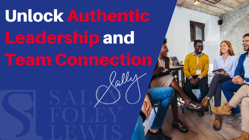 Unlock Authentic Leadership and Team Connection